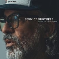 Pernice Brothers - Who Will You Believe ryhmässä Kommande produkter - 10 procent @ Bengans Skivbutik AB (5516309)