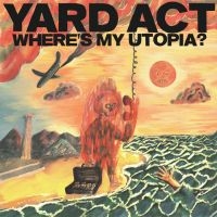 Yard Act - Where?S My Utopia? ryhmässä CD @ Bengans Skivbutik AB (5516462)