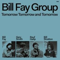 Bill Fay Group - Tomorrow, Tomorrow And Tomorrow ryhmässä VINYYLI @ Bengans Skivbutik AB (5516581)