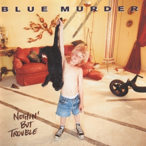 Blue Murder - Nothing But Trouble ryhmässä Kommande produkter - 10 procent @ Bengans Skivbutik AB (5516637)