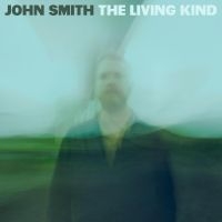 Smith John - The Living Kind ryhmässä Kommande produkter - 10 procent @ Bengans Skivbutik AB (5516683)