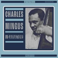 Mingus Charles - Incarnations ryhmässä Kommande produkter - 10 procent @ Bengans Skivbutik AB (5516695)