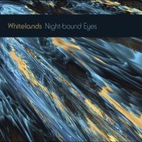 Whitelands - Night-Bound Eyes Are Blind To The D ryhmässä VINYYLI @ Bengans Skivbutik AB (5516771)