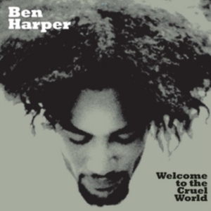 Ben Harper - Welcome To The Cruel World ryhmässä VINYYLI @ Bengans Skivbutik AB (5516873)