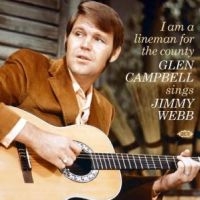 Glen Campbell - I Am A Lineman For The County: Glen ryhmässä CD @ Bengans Skivbutik AB (5516910)