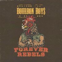 Bourbon Boys - Forever Rebels ryhmässä CD @ Bengans Skivbutik AB (5517117)