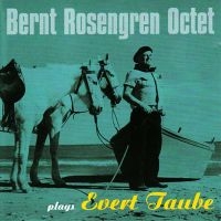 Rosengren Bernt Octet - Plays Evert Taube Vol. 1 ryhmässä CD @ Bengans Skivbutik AB (5517119)