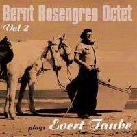 Rosengren Bernt Octet - Plays Evert Taube Vol. 2 ryhmässä CD @ Bengans Skivbutik AB (5517122)