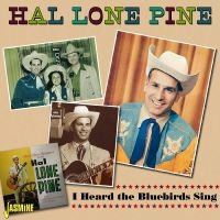 Hal Lone Pine - I Heard The Bluebirds Sing ryhmässä CD @ Bengans Skivbutik AB (5517537)