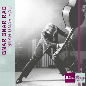 Gnar Gnar Rad - Gnar Gnar Rad - Jazz Thing Next Generation Vol. 102 ryhmässä Kommande produkter - 10 procent @ Bengans Skivbutik AB (5517665)