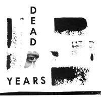 Dead Years - Dead Years ryhmässä Kommande produkter - 10 procent @ Bengans Skivbutik AB (5517706)