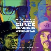 Lalli Mario & The Rubber Snake Cha - Folklore From Other Desert Cities ryhmässä Kommande produkter - 10 procent @ Bengans Skivbutik AB (5517721)