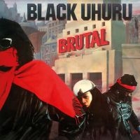 Black Uhuru - Brutal ryhmässä Kommande produkter - 10 procent @ Bengans Skivbutik AB (5517763)