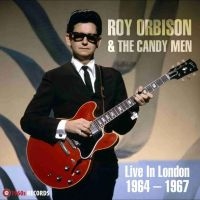 Orbison Roy & The Candy Men - Live In London 1964-1967 ryhmässä VINYYLI @ Bengans Skivbutik AB (5517806)