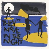 Various Artists - They Move In The Night ryhmässä Kommande produkter - 10 procent @ Bengans Skivbutik AB (5517908)