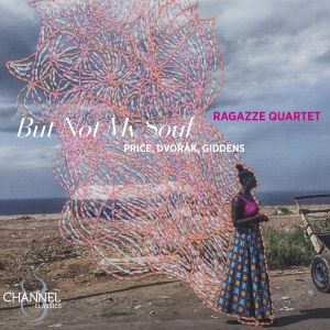 Ragazze Quartet - Price, Dvorak & Giddens: But Not My ryhmässä CD @ Bengans Skivbutik AB (5517945)