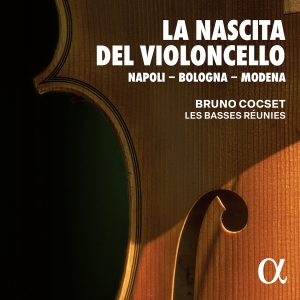 Bruno Cocset Les Basses Reunies - La Nascita Del Violoncello â Napoli ryhmässä CD @ Bengans Skivbutik AB (5517972)