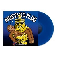 Mustard Plug - Prayfor Mojo (Blue Vinyl Lp) ryhmässä VINYYLI @ Bengans Skivbutik AB (5518023)