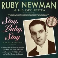 Newman Ruby & His Orchestra - Sing, Baby, Sing - Selected Recordi ryhmässä CD @ Bengans Skivbutik AB (5518042)