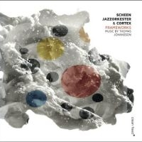 Scheen Jazzorkester & Cortex - Frameworks ryhmässä CD @ Bengans Skivbutik AB (5518056)