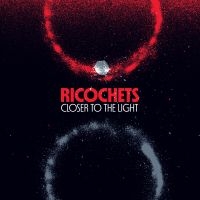 Ricochets - Closer To The Light (Vinyl Lp) ryhmässä Kommande produkter - 10 procent @ Bengans Skivbutik AB (5518265)