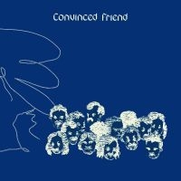 Convinced Friend - Convinced Friend (Grey Vinyl) ryhmässä Kommande produkter - 10 procent @ Bengans Skivbutik AB (5518324)