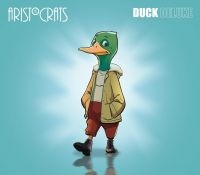 Aristocrats The - Duck (Deluxe Version W/Bonus) ryhmässä Kommande produkter - 10 procent @ Bengans Skivbutik AB (5518402)