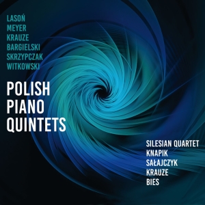 Silesian Quartet Eugeniusz Knapik - Polish Piano Quintets ryhmässä CD @ Bengans Skivbutik AB (5518460)