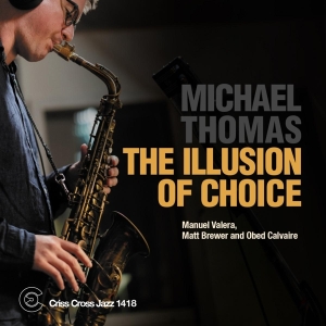 Michael Thomas Quartet - Illusion Of Choice ryhmässä CD @ Bengans Skivbutik AB (5518564)