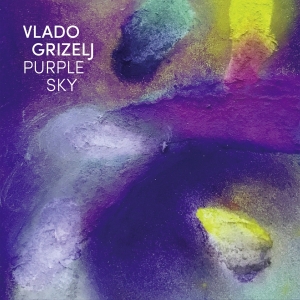 Grizelj Vlado - Purple Sky ryhmässä Kommande produkter - 10 procent @ Bengans Skivbutik AB (5518671)