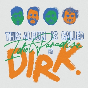 Dirk. - Idiot Paradise ryhmässä ME SUOSITTELEMME / Joululahjavinkki: CD @ Bengans Skivbutik AB (5518720)