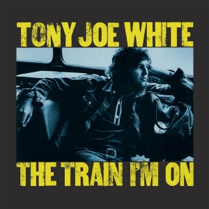 Tony Joe White - The Train I'm On ryhmässä -Startsida MOV @ Bengans Skivbutik AB (5518730)