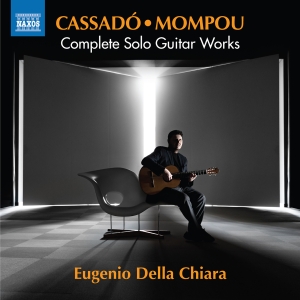 Gaspar Cassado Federico Mompou - Complete Solo Guitar Works ryhmässä CD @ Bengans Skivbutik AB (5518750)