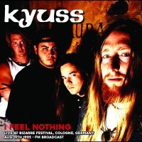 Kyuss - I Feel Nothing: Live At Bizarre Fes ryhmässä VINYYLI @ Bengans Skivbutik AB (5518918)