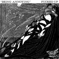 Fucked Up - Being Annoying ryhmässä Kommande produkter - 10 procent @ Bengans Skivbutik AB (5518976)