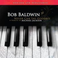 Baldwin Bob - Never Can Say Goodbye (A Tribute To ryhmässä VINYYLI @ Bengans Skivbutik AB (5519014)