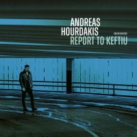 Andreas Hourdakis - Report To Keftiu ryhmässä Kommande produkter - 10 procent @ Bengans Skivbutik AB (5519117)