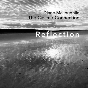 Diane Mcloughlin & The Casimir Connection - Reflection ryhmässä Kommande produkter - 10 procent @ Bengans Skivbutik AB (5519252)