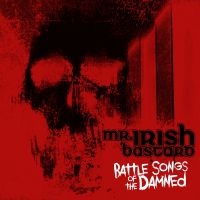 Mr. Irish Bastard - Battle Songs Of The Damned (Digipac ryhmässä Kommande produkter - 10 procent @ Bengans Skivbutik AB (5519358)