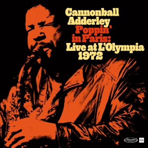 Cannonball Adderley - Poppin In Paris: Live At The Olympia 1972 ryhmässä ME SUOSITTELEMME / Record Store Day / RSD24 @ Bengans Skivbutik AB (5519428)