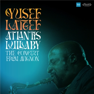 Yusef Lateef - Atlantis Lullaby - The Concert From Avignon ryhmässä ME SUOSITTELEMME / Record Store Day / RSD24 @ Bengans Skivbutik AB (5519475)