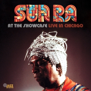 Sun Ra - At The Showcase: Live In Chicago 66-67 ryhmässä ME SUOSITTELEMME / Record Store Day / RSD24 @ Bengans Skivbutik AB (5519501)