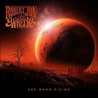 Jon Robert & The Wreck - Red Moon Rising ryhmässä CD @ Bengans Skivbutik AB (5519546)