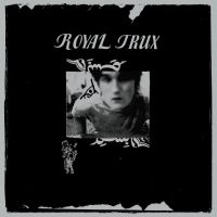 Royal Trux - Royal Trux ryhmässä ME SUOSITTELEMME / Record Store Day / RSD24 @ Bengans Skivbutik AB (5519661)