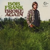 Frank Bob - Broke Again--The Unreleased Recordi ryhmässä ME SUOSITTELEMME / Record Store Day / RSD24 @ Bengans Skivbutik AB (5519675)