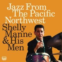 Manne Shelly - Jazz From The Pacific Northwest ryhmässä ME SUOSITTELEMME / Record Store Day / RSD24 @ Bengans Skivbutik AB (5519679)