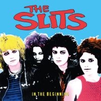 Slits The - In The Beginning (2 Lp Vinyl) ryhmässä ME SUOSITTELEMME / Record Store Day / RSD24 @ Bengans Skivbutik AB (5519708)