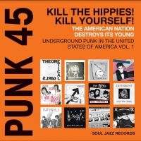 Soul Jazz Records Presents - Punk 45: Kill The Hippies! Kill You ryhmässä ME SUOSITTELEMME / Record Store Day / RSD24 @ Bengans Skivbutik AB (5519733)