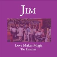 Jim - Love Make Magic ? Remixes ryhmässä Kommande produkter - 10 procent @ Bengans Skivbutik AB (5519754)