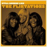 The Flirtations - Still Sounds Like The Flirtations ryhmässä ME SUOSITTELEMME / Record Store Day / RSD24 @ Bengans Skivbutik AB (5519765)